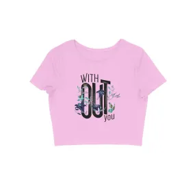 Without You Crop Top - CT00008
