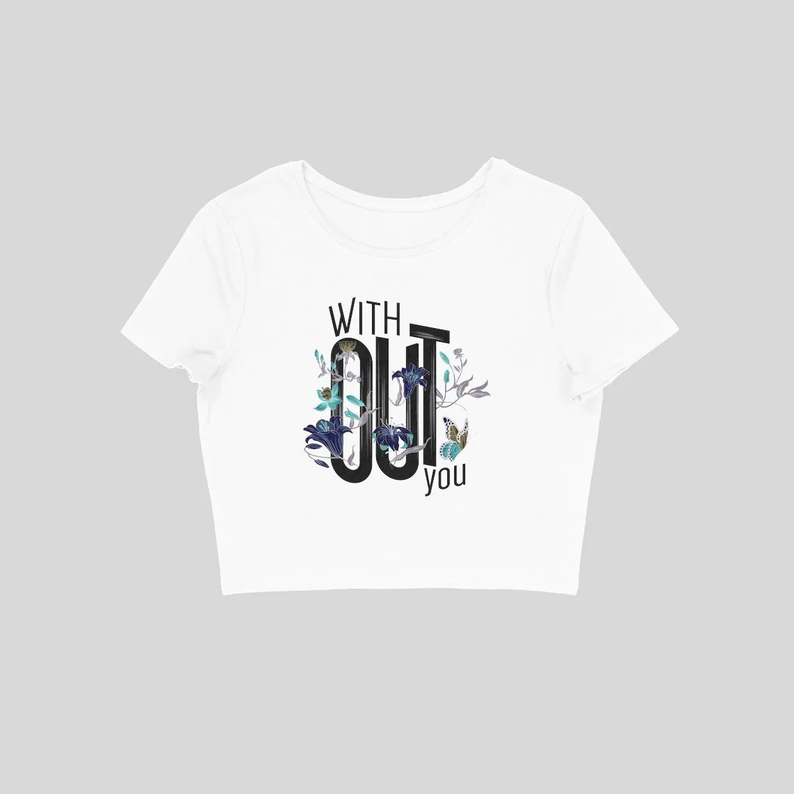Without You Crop Top - CT00008
